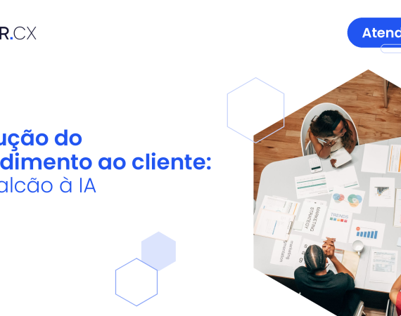 Evolução do atendimento ao cliente do balcão à IA
