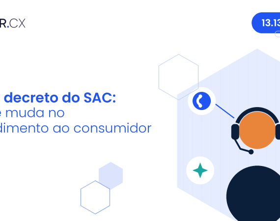 Novo decreto do SAC 13.135/2026 e atendimento humano